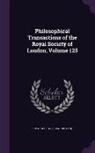Royal Society (Great Britain) - Philosophical Transactions of the Royal Society of London, Volume 125
