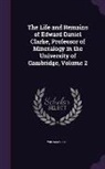 William Otter - The Life and Remains of Edward Daniel Clarke, Professor of Mineralogy in the University of Cambridge, Volume 2