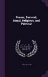 James Wilson - Poems, Pastoral, Moral, Religious, and Political