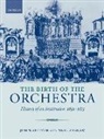 John Spitzer, Spitzer John, Neal Zaslaw, Zaslaw Neal - The Birth of the Orchestra