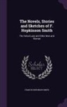 Francis Hopkinson Smith - The Novels, Stories and Sketches of F. Hopkinson Smith: The Veiled Lady and Other Men and Women