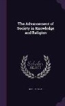 James Douglas - The Advancement of Society in Knowledge and Religion