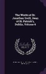 John Hawkesworth, Deane Swift, Jonathan Swift - The Works of Dr. Jonathan Swift, Dean of St. Patrick's, Dublin, Volume 6