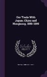 Frank Harris Hitchcock - Our Trade With Japan, China and Hongkong, 1889-1899