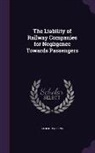 Albert Parsons - The Liability of Railway Companies for Negligence Towards Passengers