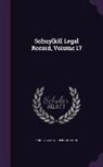 Pennsylvania Supreme Court - Schuylkill Legal Record, Volume 17