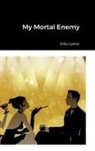Willa Cather - My Mortal Enemy