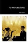 Willa Cather - My Mortal Enemy