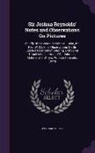 William Cotton - Sir Joshua Reynolds' Notes and Observations On Pictures: Chiefly of the Venetian School ... Also, the Rev. W. Mason's Observations On Sir Joshua's Met