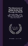 William Makepeace Thackeray - The Adventures of Philip On His Way Through the World: Showing Who Robbed Him, Who Helped Him, and Who Passed Him by: To Which Is Now Prefixed a Shabb