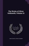 John Forster, Oliver Goldsmith - The Works of Oliver Goldsmith, Volume 12