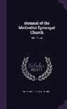 Methodist Episcopal Church - Hymnal of the Methodist Episcopal Church: With Tunes