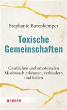 Stephanie Butenkemper - Toxische Gemeinschaften