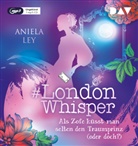 Aniela Ley, Dagmar Bittner - #London Whisper - Teil 3: Als Zofe küsst man selten den Traumprinz (oder doch?), 1 Audio-CD, 1 MP3 (Audio book)