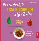 Anna Reschreiter - Das einfachste TCM-Kochbuch aller Zeiten