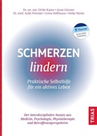 Anne Gärtner, Greta Hoffmann, Ulrike Kaiser, Heike Norda, Anke Preissler, Anke u a Preissler - Schmerzen lindern - Praktische Selbsthilfe für ein aktives Leben