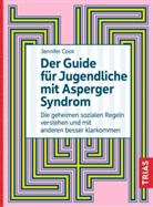 Jennifer Cook - Der Guide für Jugendliche mit Asperger-Syndrom