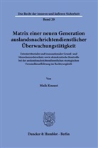 Maik Knaust - Matrix einer neuen Generation auslandsnachrichtendienstlicher Überwachungstätigkeit.
