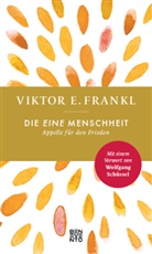Viktor Frankl, Viktor E Frankl, Viktor E. Frankl, Elisabeth Lukas - Die eine Menschheit