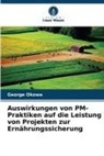 George Okowa - Auswirkungen von PM-Praktiken auf die Leistung von Projekten zur Ernährungssicherung