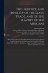 Jonathan Edwards, Connecticut Society for the Promotion, Miscellaneous Pamphlet Collection (Li - The Injustice and Impolicy of the Slave Trade, and of the Slavery of the Africans: Illustrated in a Sermon Preached Before the Connecticut Society for