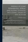 T. (Thomas) Forster - Annals of Some Remarkable Ae&#776;rial and Alpine Voyages, Including Those of the Author: to Which Are Added, Observations on the Partial Deafness to