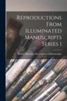 British Museum Department of Manuscr - Reproductions From Illuminated Manuscripts Series 1