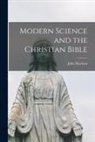 John Maclean - Modern Science and the Christian Bible [microform]