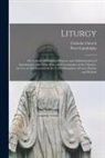 Peter Gandolphy, Catholic Church - Liturgy: or, A Book of Common Prayers, and Administration of Sacraments, With Other Rites and Ceremonies of the Church; for Use