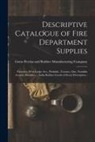 Gutta Percha and Rubber Manufacturing - Descriptive Catalogue of Fire Department Supplies [microform]: Factories, West Lodge Ave., Parkdale, Toronto, Ont., Franklin Avenue, Brooklyn ... Indi