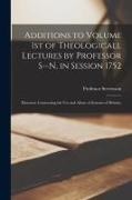 Stevenson - Additions to Volume 1st of Theologicall Lectures by Professor S--n, in Session 1752: Discourse Concerning the Use and Abuse of Systems of Divinity