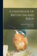 Anthony Keeling Collett, Eric Parker - A Handbook of British Inland Birds