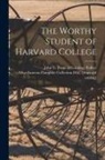 John G. Palfrey, Miscellaneous Pamphlet Collection (Li - The Worthy Student of Harvard College