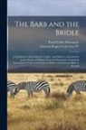 Fairman Rogers Collection (University, Pseud Vieille Moustache - The Barb and the Bridle: a Handbook of Equitation for Ladies: and Manual of Instruction in the Science of Riding, From the Preparatory Supplyin