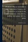 McGill University - Public Proceedings of the Meetings of Convocation for Conferring Degrees, April 1st and 30th, 1890 [microform]