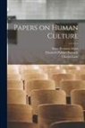 Charles Lane, Elizabeth Palmer Peabody, Amos Bronson Alcott - Papers on Human Culture