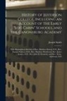 Joseph Smith - History of Jefferson College, Including an Account of the Early "log Cabin" Schools, and the Canonsburg Academy: With Biographical Sketches of Rev. Ma