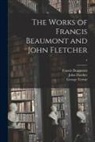 Francis Beaumont, John Fletcher, George Vertue - The Works of Francis Beaumont and John Fletcher; 2