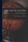 Frederick William Wallace - The Shack Locker [microform]: Yarns of the Deep Sea Fishing Fleets