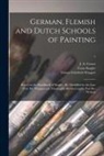 Franz Kugler, Gustav Friedrich Waagen, J. A. (Joseph Archer) Crowe - German, Flemish and Dutch Schools of Painting: Based on the Handbook of Kugler, Re-modelled by the Late Prof. Dr. Waagen and Thoroughly Revised and in