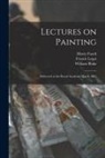 William Blake, Henry Fuseli, Francis Legat - Lectures on Painting: Delivered at the Royal Academy March 1801