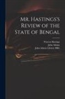Warren Hastings, John Adams, John Adams Library (Boston Public Lib - Mr. Hastings's Review of the State of Bengal