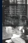 Michael Ryan - A Manual of Medical Jurisprudence, Compiled From the Best Medical and Legal Works Comprising an Account of I. The Ethics of the Medical Profession; II