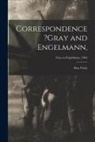 Asa Gray - Correspondence ?Gray and Engelmann,; Gray to Engelmann, 1864