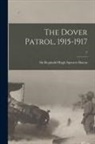 Reginald Hugh Spencer Bacon - The Dover Patrol, 1915-1917; 2
