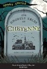 Mary Kay Carson - The Ghostly Tales of Cheyenne