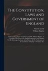 Charles Leslie, William D. Higden - The Constitution, Laws and Government of England: Vindicated in a Letter to the Reverend Mr. William Higden, on Account of His View of the English Con