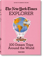 Barbara Ireland - The New York Times Explorer. 100 Dream Trips Around the World