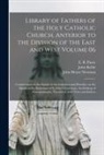 John Keble, John Henry Newman, E. B. (Edward Bouverie) Pusey - Library of Fathers of the Holy Catholic Church, Anterior to the Division of the East and West Volume 06: Commentary on the Epistle to the Galatians an