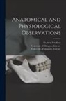 John Struthers, University of Glasgow Library - Anatomical and Physiological Observations [electronic Resource]